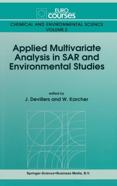 Applied Multivariate Analysis in Structure Activity Relationships and Environmental Studies