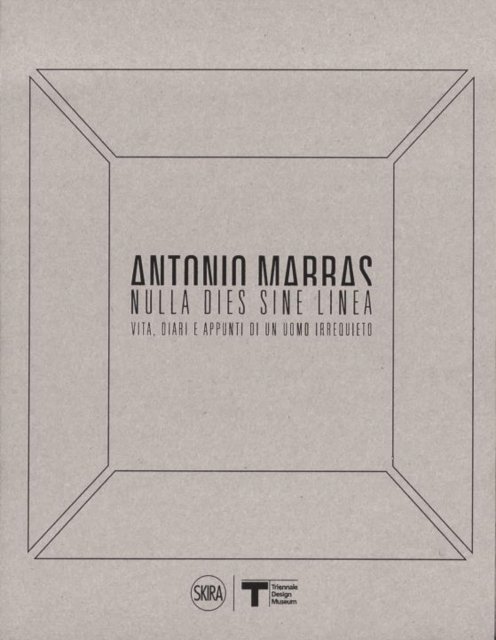 Antonio Marras: Nulla dies sine linea
