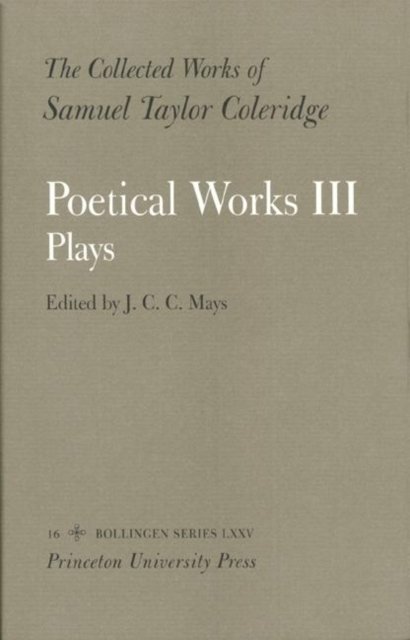 The Collected Works of Samuel Taylor Coleridge, Vol. 16, Part 3