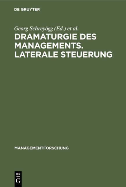 Dramaturgie Des Managements. Laterale Steuerung