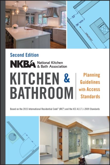 NKBA Kitchen & Bathroom Planning Guidelines with Access Standards 2e