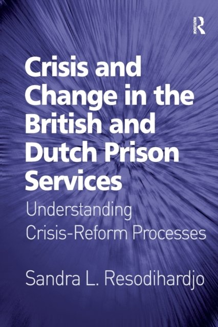 Crisis and Change in the British and Dutch Prison Services
