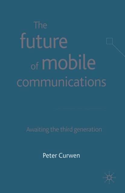 The Future of Mobile Communications