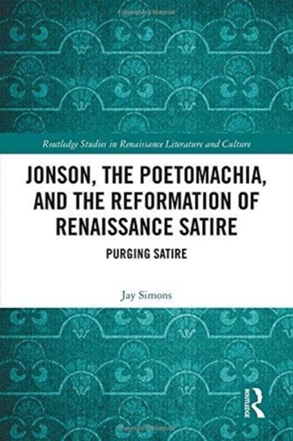 Jonson, the Poetomachia, and the Reformation of Renaissance Satire