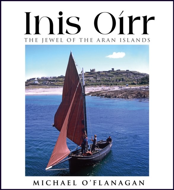 Inis Oirr – The Jewel of the Aran Islands