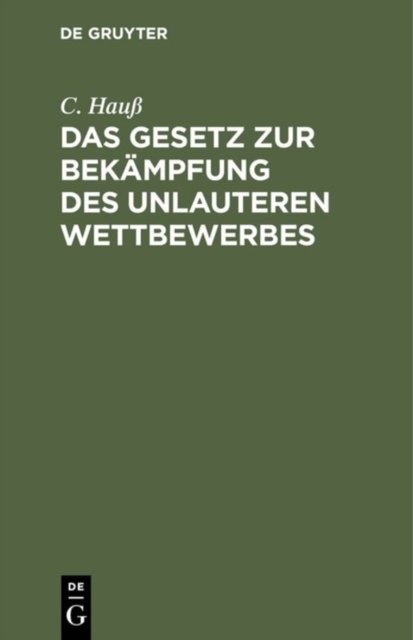 Das Gesetz Zur Bekampfung Des Unlauteren Wettbewerbes
