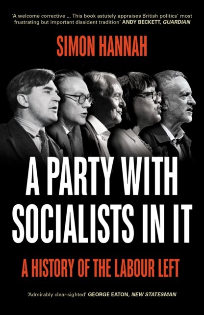 A Party with Socialists in It – A History of the Labour Left