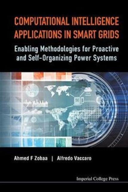 Computational Intelligence Applications In Smart Grids: Enabling Methodologies For Proactive And Self-organizing Power Systems