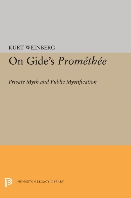On Gide`s Promethee – Private Myth and Public Mystification