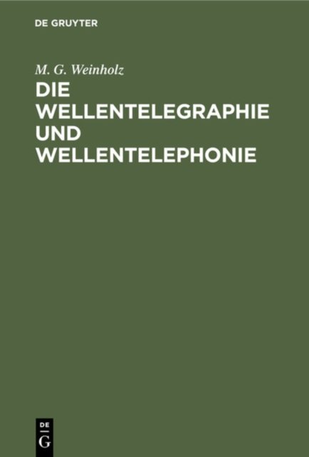 Die Wellentelegraphie Und Wellentelephonie