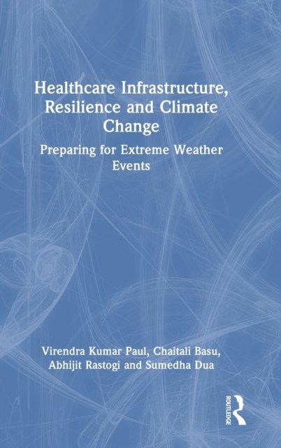 Healthcare Infrastructure, Resilience and Climate Change