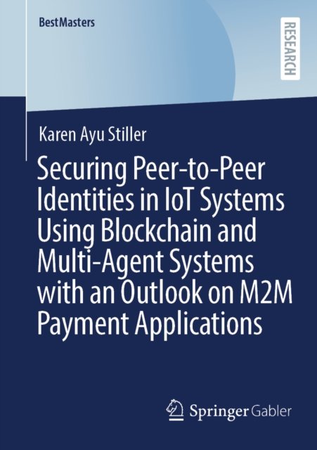 Securing Peer-to-Peer Identities in IoT Systems Using Blockchain and Multi-Agent Systems with an Outlook on M2M Payment Applications