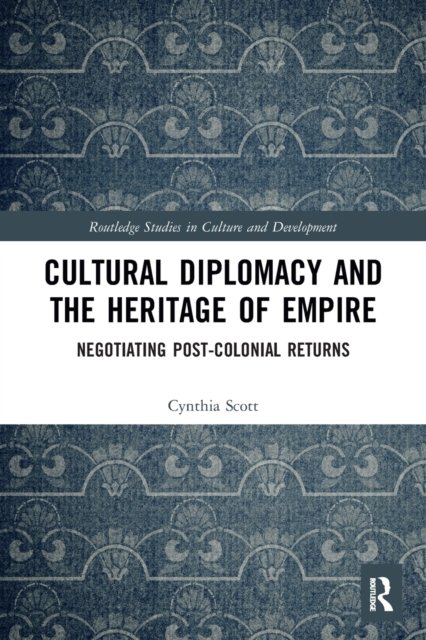 Cultural Diplomacy and the Heritage of Empire