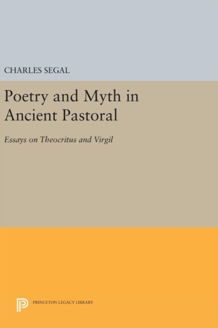 Poetry and Myth in Ancient Pastoral – Essays on Theocritus and Virgil