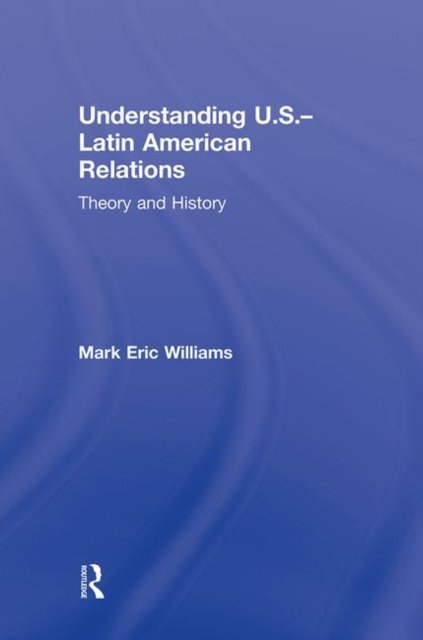 Understanding U.S.-Latin American Relations