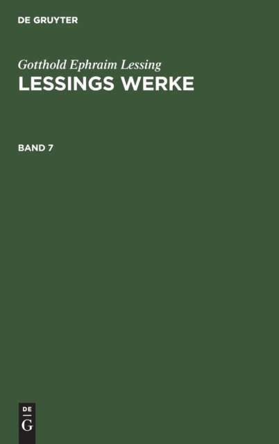 Gotthold Ephraim Lessing: Lessings Werke. Band 7