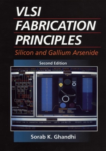 VLSI Fabrication Principles – Silicon and Gallium Arsenside 2e
