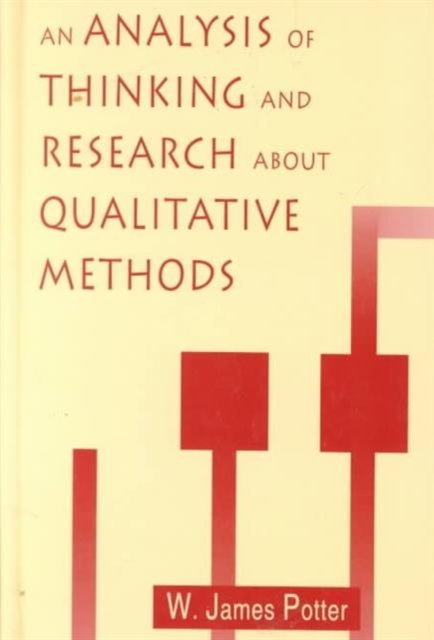 An Analysis of Thinking and Research About Qualitative Methods