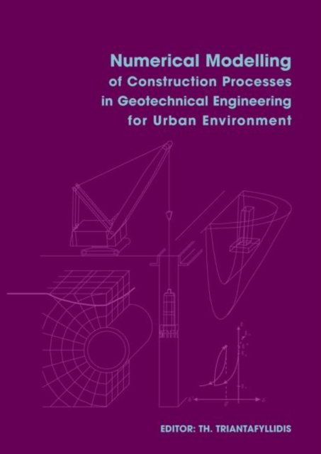 Numerical Modeling of Construction Processes in Geotechnical Engineering for Urban Environment