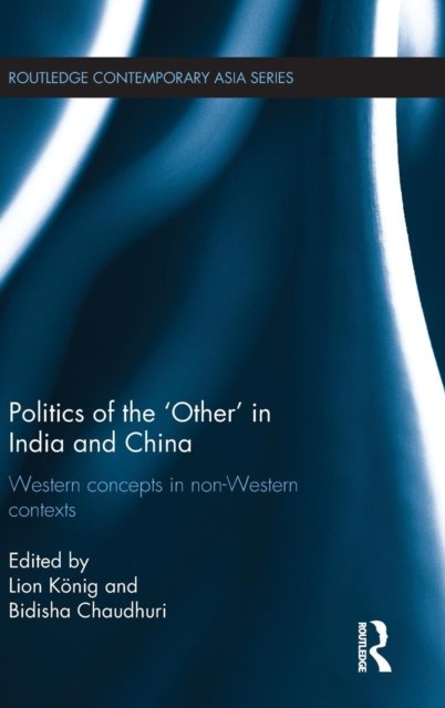 Politics of the ''Other'' in India and China