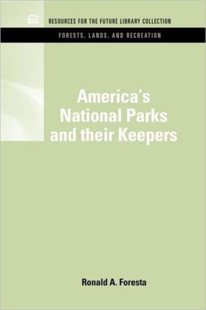 America''s National Parks and Their Keepers