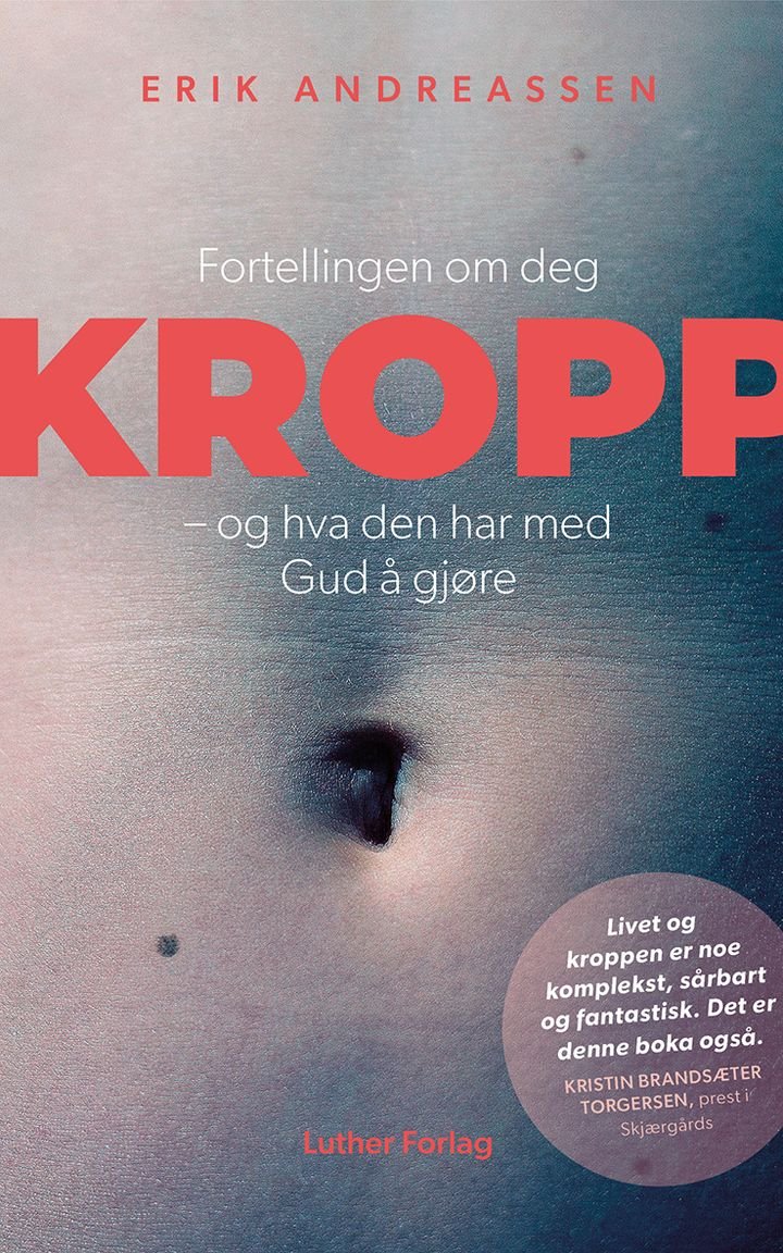 Kropp - fortellingen om deg - og hva den har med Gud å gjøre