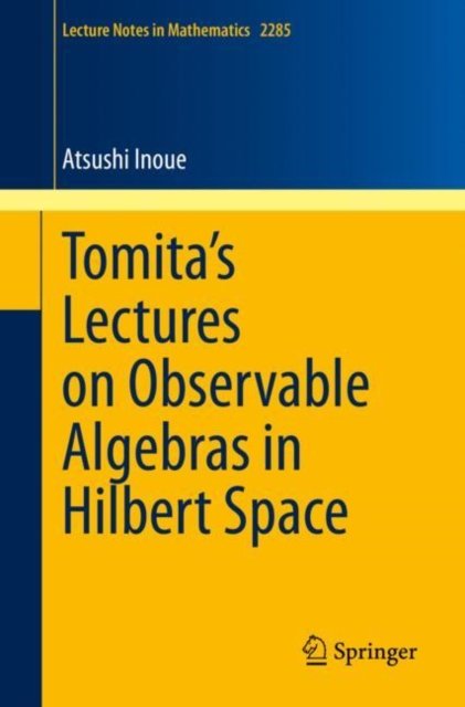 Tomita''s Lectures on Observable Algebras in Hilbert Space
