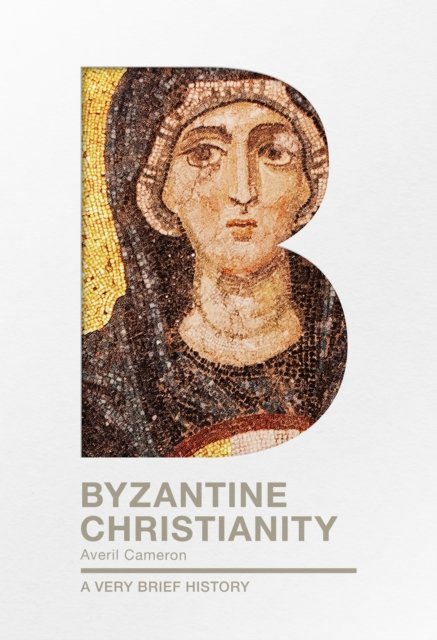 Byzantine Christianity – A Very Brief History