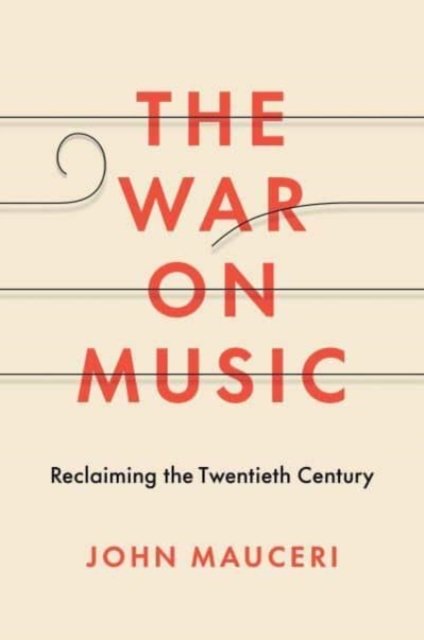 The War on Music – Reclaiming the Twentieth Century