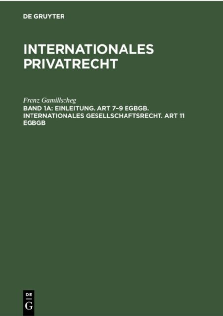 Einleitung. Art 7-9 Egbgb. Internationales Gesellschaftsrecht. Art 11 Egbgb
