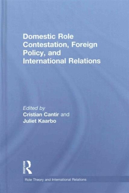 Domestic Role Contestation, Foreign Policy, and International Relations