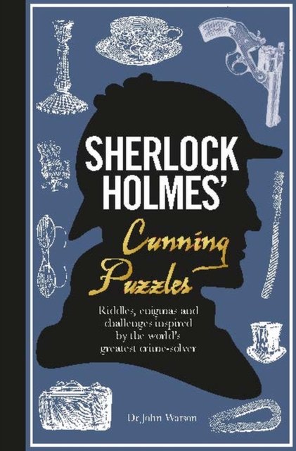 Sherlock Holmes'' Cunning Puzzles