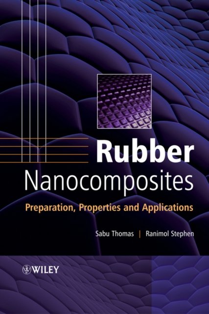 Rubber Nanocomposites–Preparation Properties and Applications