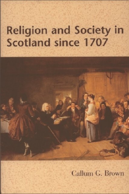 Religion and Society in Scotland since 1707