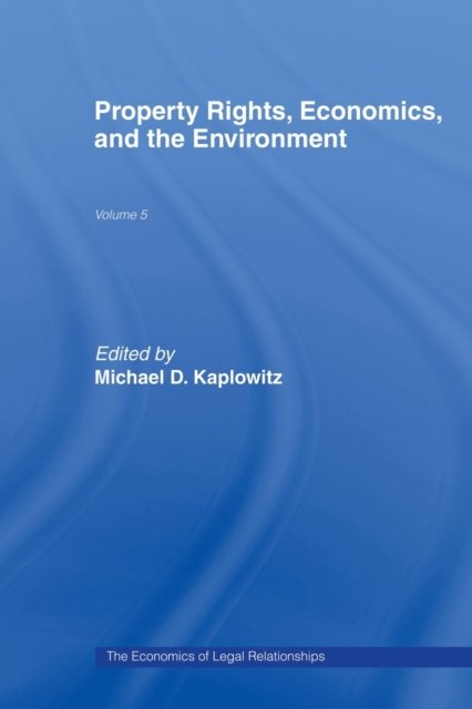 Property Rights, Economics and the Environment