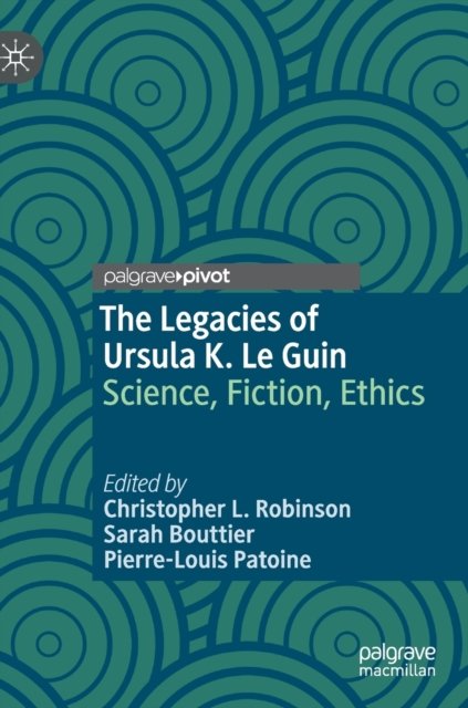 The Legacies of Ursula K. Le Guin