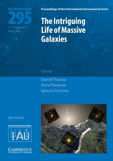 The Intriguing Life of Massive Galaxies (IAU S295)