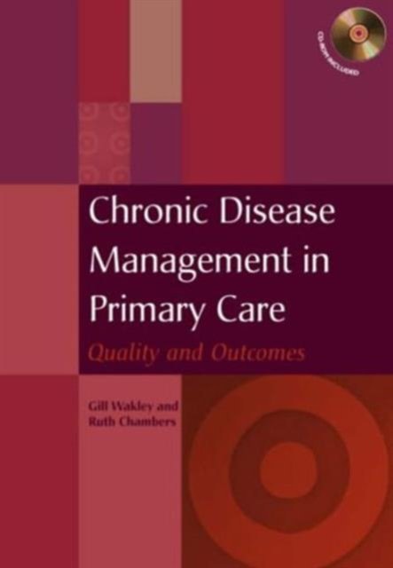 Chronic Disease Management in Primary Care: Quality And Outcomes (Book With Cd-rom)