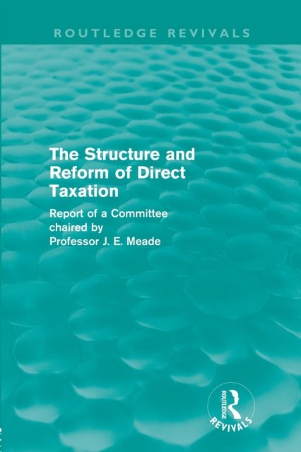 The Structure and Reform of Direct Taxation