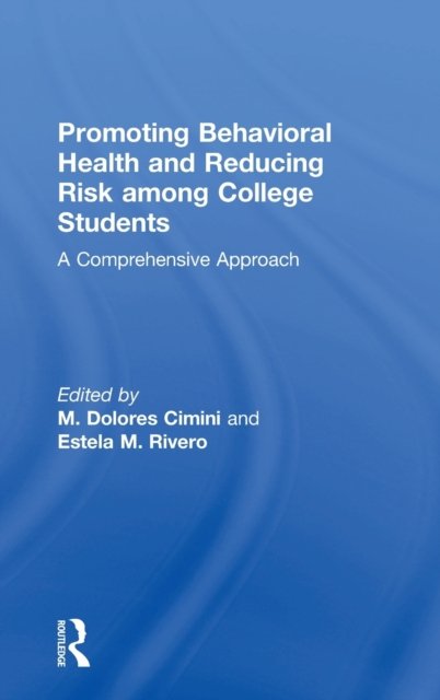 Promoting Behavioral Health and Reducing Risk among College Students