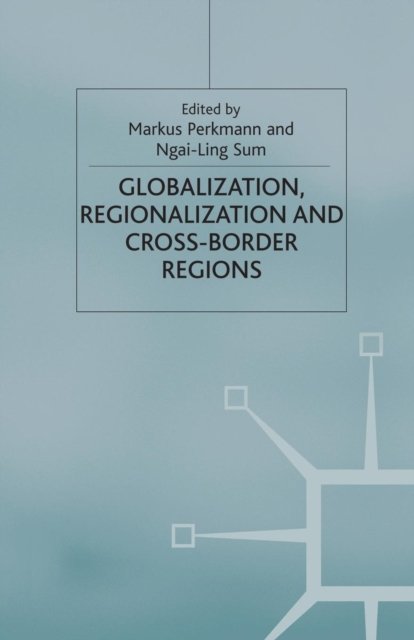 Globalization, Regionalization and Cross-Border Regions