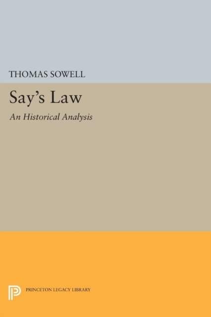 Say`s Law – An Historical Analysis