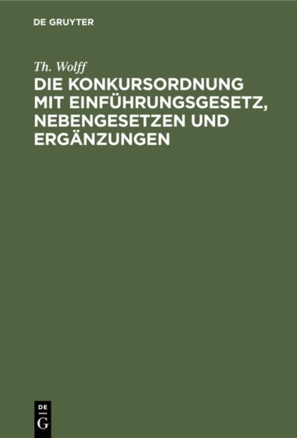 Die Konkursordnung Mit Einfuhrungsgesetz, Nebengesetzen Und Erganzungen