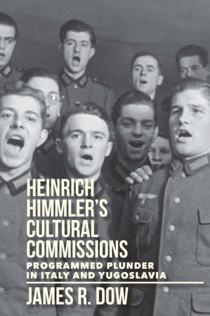 Heinrich Himmler's Cultural Commissions