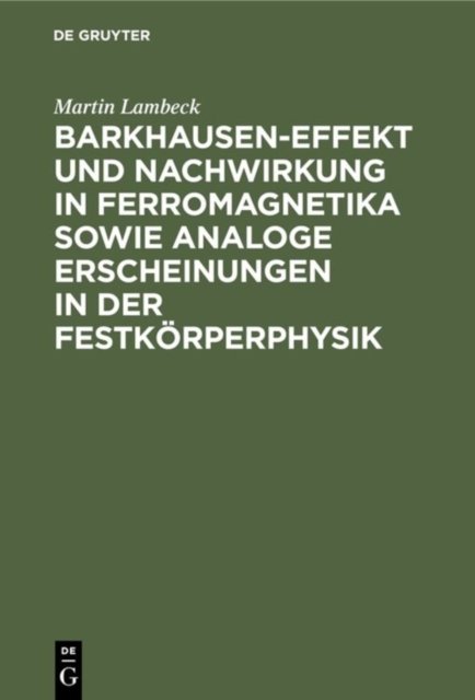 Barkhausen-Effekt und Nachwirkung in Ferromagnetika sowie analoge Erscheinungen in der Festkorperphysik