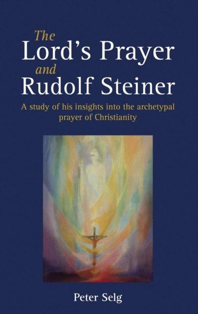 The Lord's Prayer and Rudolf Steiner