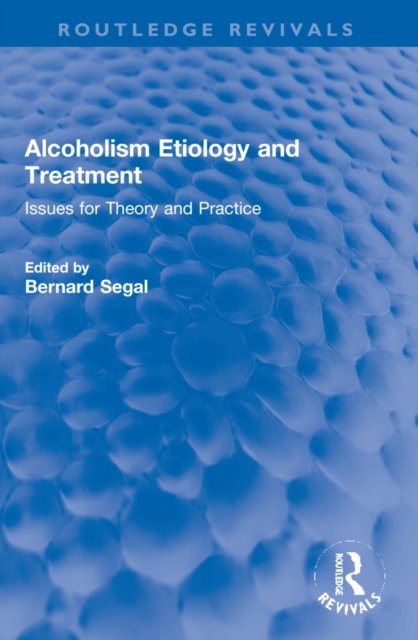 Alcoholism Etiology and Treatment