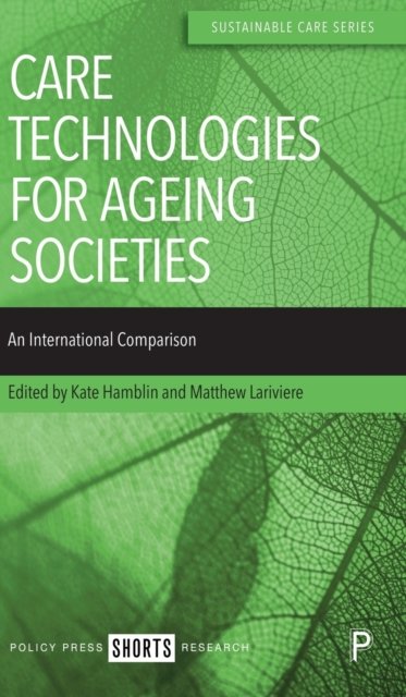 Care Technologies for Ageing Societies – An Intern ational Comparison