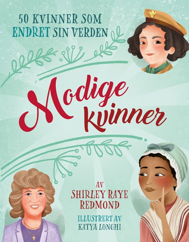 Modige kvinner - 50 kvinner som endret sin verden