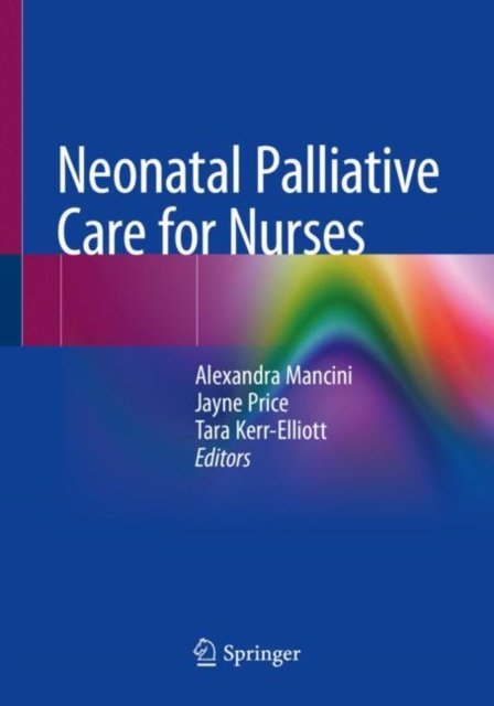 Neonatal Palliative Care for Nurses